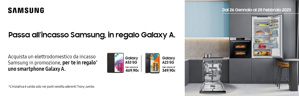 Scegli gli elettrodomestici da incasso Samsung,  per te un Galaxy A