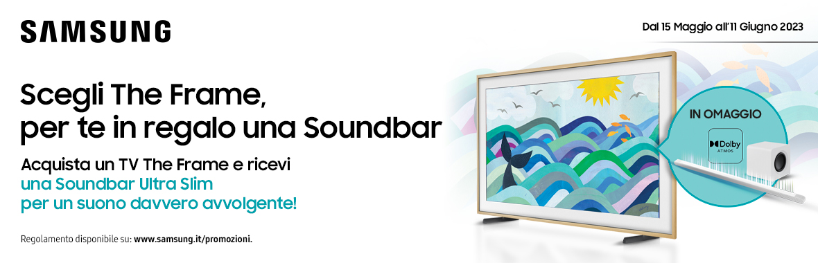 Scegli The Frame, per te in regalo una Soundbar